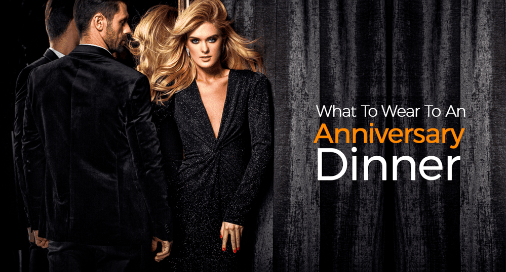 What to wear to an anniversary dinner